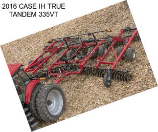 2016 CASE IH TRUE TANDEM 335VT