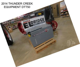 2014 THUNDER CREEK EQUIPMENT DTT50