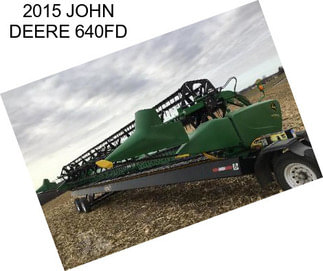 2015 JOHN DEERE 640FD