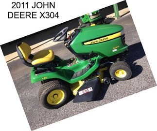 2011 JOHN DEERE X304