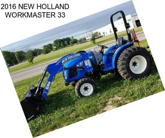 2016 NEW HOLLAND WORKMASTER 33