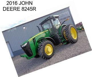 2016 JOHN DEERE 8245R