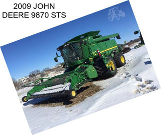 2009 JOHN DEERE 9870 STS