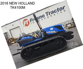 2018 NEW HOLLAND TK4100M