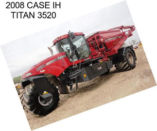 2008 CASE IH TITAN 3520