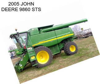 2005 JOHN DEERE 9860 STS