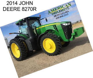 2014 JOHN DEERE 8270R