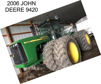 2006 JOHN DEERE 9420