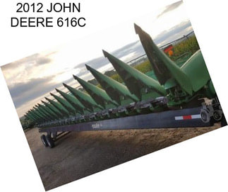 2012 JOHN DEERE 616C