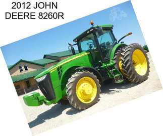 2012 JOHN DEERE 8260R