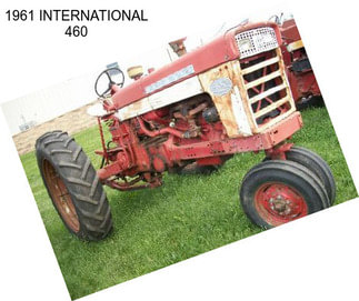 1961 INTERNATIONAL 460