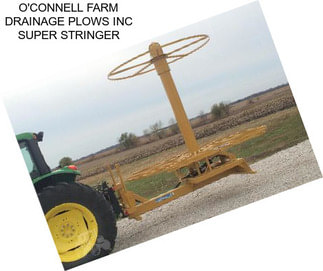 O\'CONNELL FARM DRAINAGE PLOWS INC SUPER STRINGER