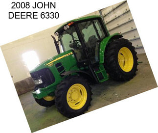 2008 JOHN DEERE 6330