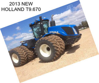 2013 NEW HOLLAND T9.670
