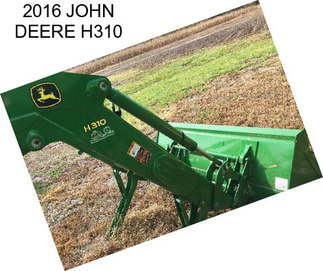 2016 JOHN DEERE H310