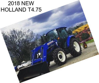 2018 NEW HOLLAND T4.75