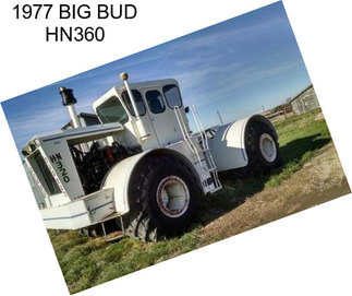 1977 BIG BUD HN360