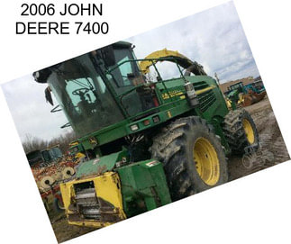 2006 JOHN DEERE 7400