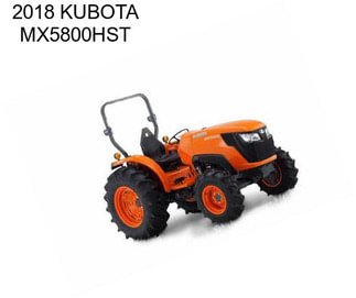 2018 KUBOTA MX5800HST