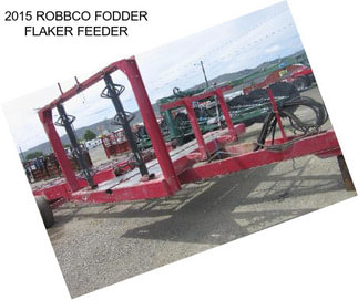 2015 ROBBCO FODDER FLAKER FEEDER