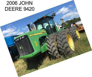 2006 JOHN DEERE 9420