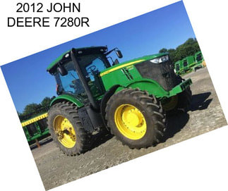 2012 JOHN DEERE 7280R