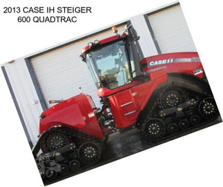 2013 CASE IH STEIGER 600 QUADTRAC