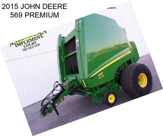 2015 JOHN DEERE 569 PREMIUM