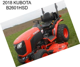 2018 KUBOTA B2601HSD