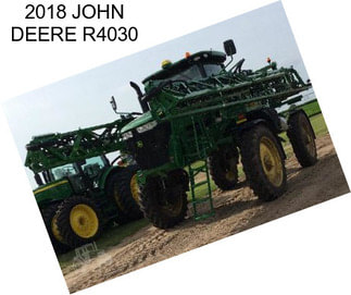 2018 JOHN DEERE R4030