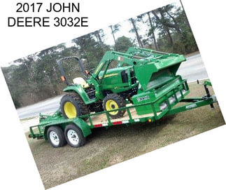 2017 JOHN DEERE 3032E