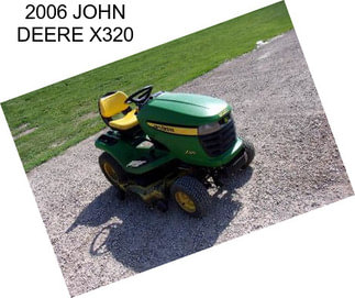 2006 JOHN DEERE X320