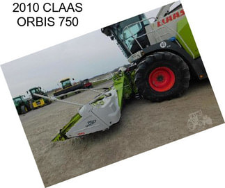 2010 CLAAS ORBIS 750