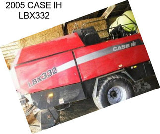 2005 CASE IH LBX332