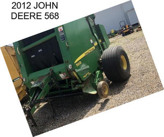 2012 JOHN DEERE 568