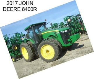 2017 JOHN DEERE 8400R