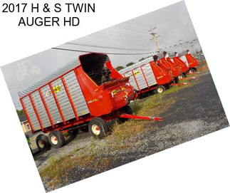 2017 H & S TWIN AUGER HD