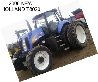 2008 NEW HOLLAND T8020