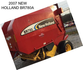 2007 NEW HOLLAND BR780A