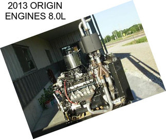 2013 ORIGIN ENGINES 8.0L