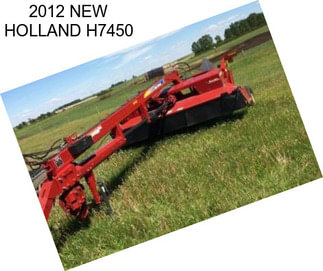 2012 NEW HOLLAND H7450