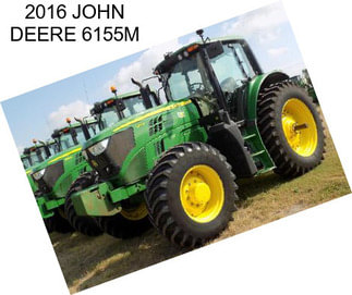 2016 JOHN DEERE 6155M