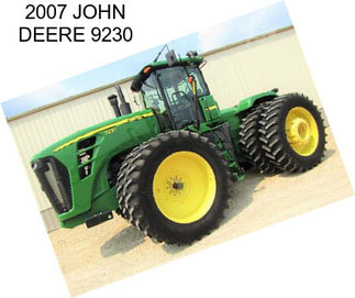 2007 JOHN DEERE 9230