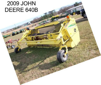 2009 JOHN DEERE 640B