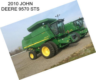 2010 JOHN DEERE 9570 STS