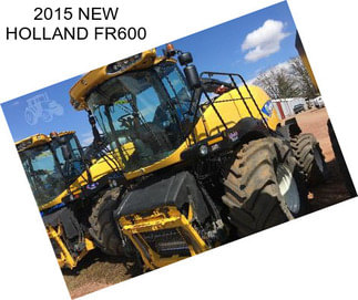 2015 NEW HOLLAND FR600