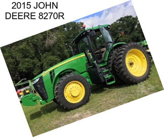 2015 JOHN DEERE 8270R