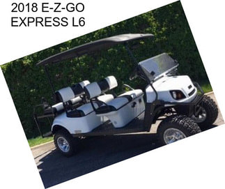 2018 E-Z-GO EXPRESS L6