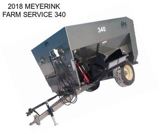 2018 MEYERINK FARM SERVICE 340