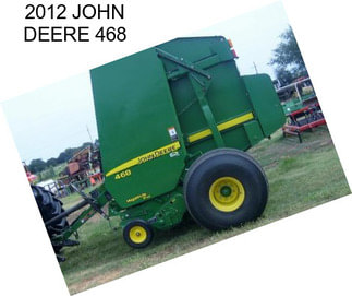 2012 JOHN DEERE 468